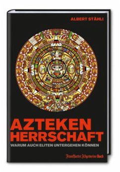 Azteken-Herrschaft - Stähli, Albert