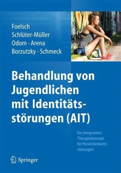 Behandlung von Jugendlichen mit Identitätsstörungen (AIT) - Foelsch, Pamela A.;Schlüter-Müller, Susanne;Odom, Anna E.