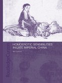 Homoerotic Sensibilities in Late Imperial China (eBook, ePUB)