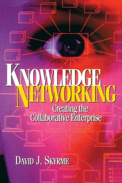 Knowledge Networking: Creating the Collaborative Enterprise (eBook, ePUB) - Skyrme, David