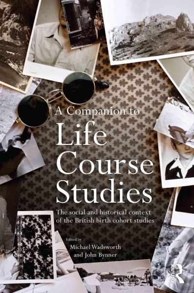 A Companion to Life Course Studies (eBook, ePUB) A Companion to Life Course Studies (eBook, ePUB)