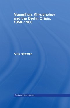 Macmillan, Khrushchev and the Berlin Crisis, 1958-1960 (eBook, ePUB) - Newman, Kitty
