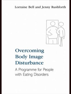 Overcoming Body Image Disturbance (eBook, ePUB) - Bell, Lorraine; Rushforth, Jenny