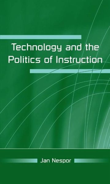Technology and the Politics of Instruction (eBook, ePUB) Technology and the Politics of Instruction (eBook, ePUB)