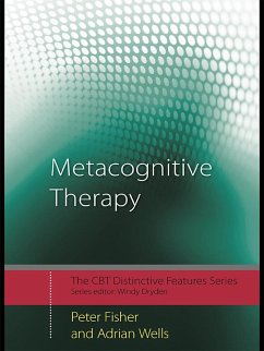 Metacognitive Therapy (eBook, ePUB) - Fisher, Peter; Wells, Adrian