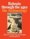 Bahrain Through The Ages - the Archaeology (eBook, PDF)