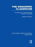 The Enquiring Classroom (RLE Edu O) (eBook, PDF)