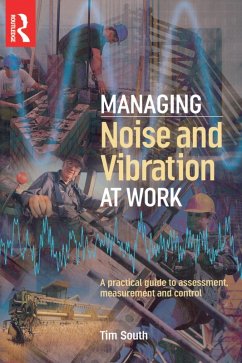 Managing Noise and Vibration at Work (eBook, PDF) - South, Tim