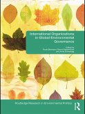International Organizations in Global Environmental Governance (eBook, ePUB)