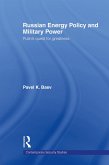 Russian Energy Policy and Military Power (eBook, ePUB)