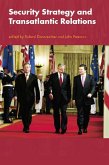 Security Strategy and Transatlantic Relations (eBook, PDF) Security Strategy and Transatlantic Relations (eBook, PDF)