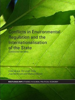 Conflicts in Environmental Regulation and the Internationalisation of the State (eBook, ePUB) - Brand, Ulrich; Görg, Christoph; Hirsch, Joachim; Wissen, Markus