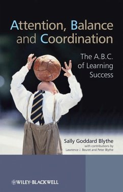 Attention, Balance and Coordination (eBook, ePUB) - Blythe, Sally Goddard; Beuret, Lawrence J.; Blythe, Peter