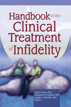 Handbook of the Clinical Treatment of Infidelity (eBook, PDF) - Milewski Hertlein, Katherine; Piercy, Fred P; Wetchler, Joseph L.
