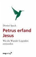 Petrus erfand Jesus - Speck, Dimitri