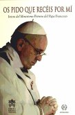Os pido que recéis por mi : serie palabras del papa Francisco