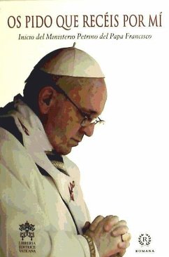 Os pido que recéis por mi : serie palabras del papa Francisco - Francisco, Papa