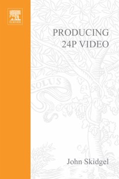 Producing 24p Video (eBook, PDF) - Skidgel, John