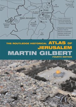 The Routledge Historical Atlas of Jerusalem (eBook, ePUB) - Gilbert, Martin