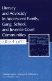 Literacy and Advocacy in Adolescent Family, Gang, School, and Juvenile Court Communities (eBook, PDF)