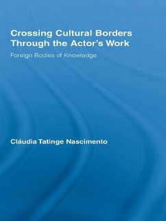 Crossing Cultural Borders Through the Actor's Work (eBook, ePUB) - Nascimento, Cláudia Tatinge