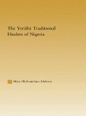 The Yoruba Traditional Healers of Nigeria (eBook, ePUB)