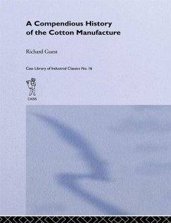 A Compendious History of the Cotton Manufacture (eBook, PDF) - Guest, Richard