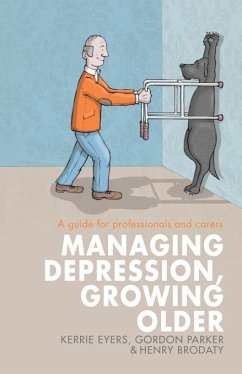 Managing Depression, Growing Older (eBook, PDF) - Eyers, Kerrie; Parker, Gordon; Brodaty, Henry