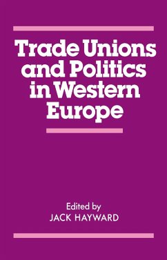 Trade Unions and Politics in Western Europe (eBook, PDF) - Hayward, J. E. S.