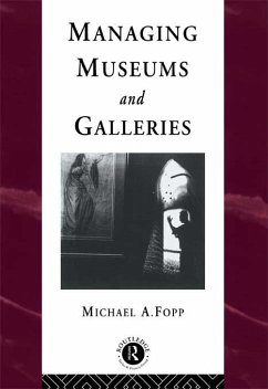 Managing Museums and Galleries (eBook, PDF) - Fopp, Michael