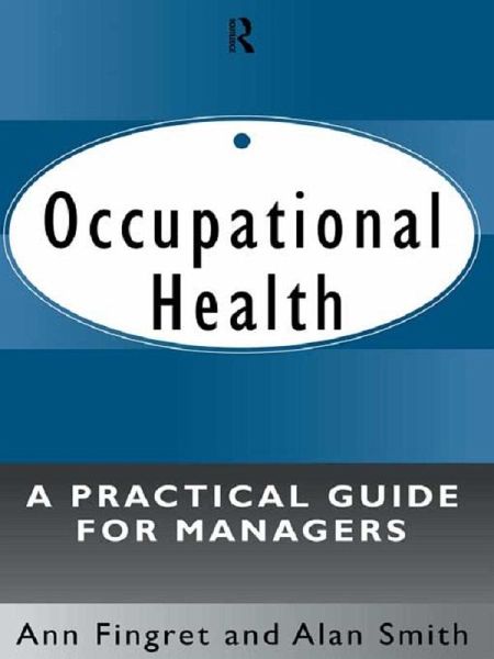 Occupational Health: A Practical Guide for Managers (eBook, ePUB) Occupational Health: A Practical Guide for Managers (eBook, ePUB)