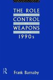 The Role and Control of Weapons in the 1990s (eBook, ePUB)