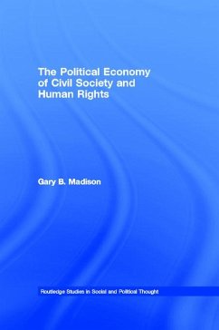 The Political Economy of Civil Society and Human Rights (eBook, PDF) - Madison, Gary B.