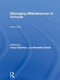 Managing Misbehaviour in Schools (eBook, ePUB) Managing Misbehaviour in Schools (eBook, ePUB)