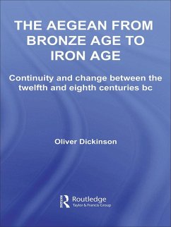 The Aegean from Bronze Age to Iron Age (eBook, PDF) - Dickinson, Oliver