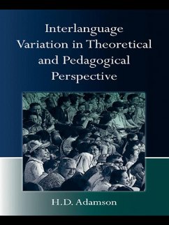Interlanguage Variation in Theoretical and Pedagogical Perspective (eBook, ePUB) - Adamson, H. D.