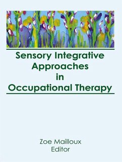 Sensory Integrative Approaches in Occupational Therapy (eBook, PDF) - Cromwell, Florence S