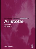 Routledge Philosophy Guidebook to Aristotle and the Politics (eBook, ePUB)