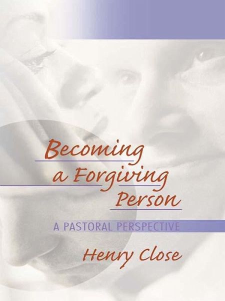 Becoming a Forgiving Person (eBook, PDF) Becoming a Forgiving Person (eBook, PDF)