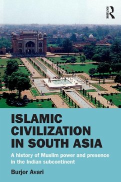Islamic Civilization in South Asia (eBook, PDF) - Avari, Burjor