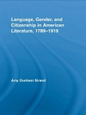 Language, Gender, and Citizenship in American Literature, 1789-1919 (eBook, ePUB)