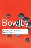 The Making and Breaking of Affectional Bonds (eBook, ePUB)