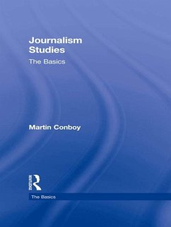 Journalism Studies: The Basics (eBook, ePUB) - Conboy, Martin