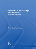 Innovation, Knowledge and Power in Organizations (eBook, ePUB)