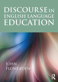 Discourse in English Language Education (eBook, ePUB) - Flowerdew, John