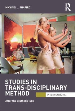 Studies in Trans-Disciplinary Method (eBook, ePUB) - Shapiro, Michael