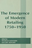 The Emergence of Modern Retailing 1750-1950 (eBook, PDF)