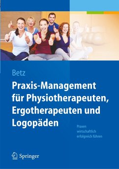 Praxis-Management für Physiotherapeuten, Ergotherapeuten und Logopäden - Betz, Barbara