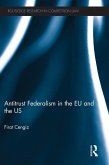 Antitrust Federalism in the EU and the US (eBook, ePUB)