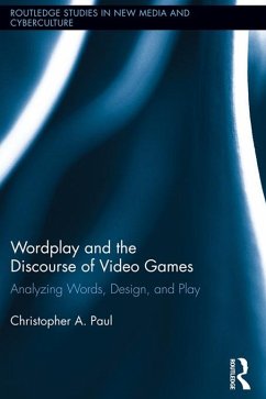 Wordplay and the Discourse of Video Games (eBook, PDF) - Paul, Christopher A.